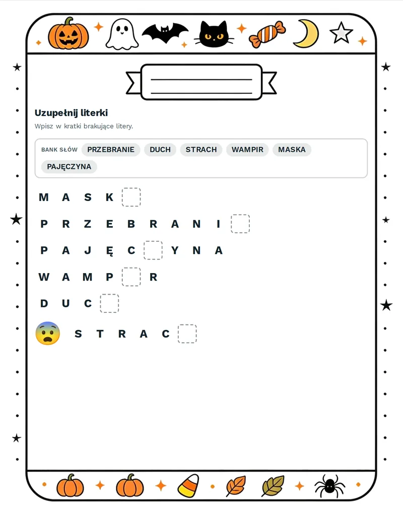 Brakujące litery, Halloween: PAJĘCZYNA, KOCIOŁ, WAMPIR, MUMIA, SZKIELET, PRZEBRANIE